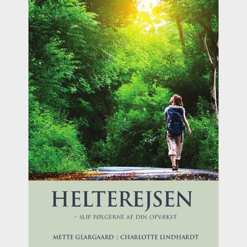 Helterejsen - Slip F�lgerne Af Din Opv�kst - Charlotte Lindhart Mette Glargaard - Bog