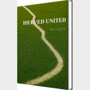Helved United - Helge Bech - Bog