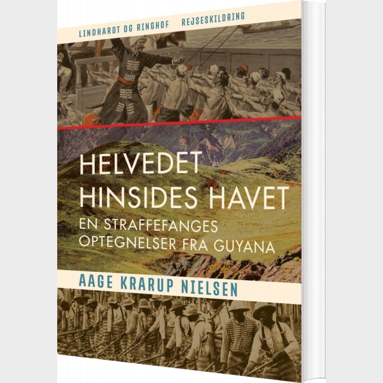 Helvedet Hinsides Havet: En Straffefanges Optegnelser Fra Guyana - Aage Krarup Nielsen - Bog