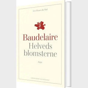 Helvedsblomsterne Les Fleurs Du Mal - Charles Baudelaire - Bog