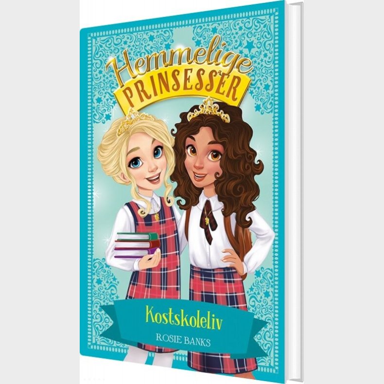 Hemmelige Prinsesser 14 - Kostskoleliv - Rosie Banks - Bog