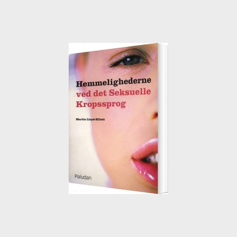 Hemmelighederne Ved Det Seksuelle Kropssprog - Martin Lloyd-elliott - Bog