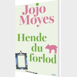 Hende Du Forlod - Jojo Moyes - Bog