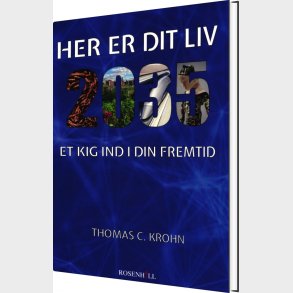 Her Er Dit Liv - 2035 - Thomas C. Krohn - Bog