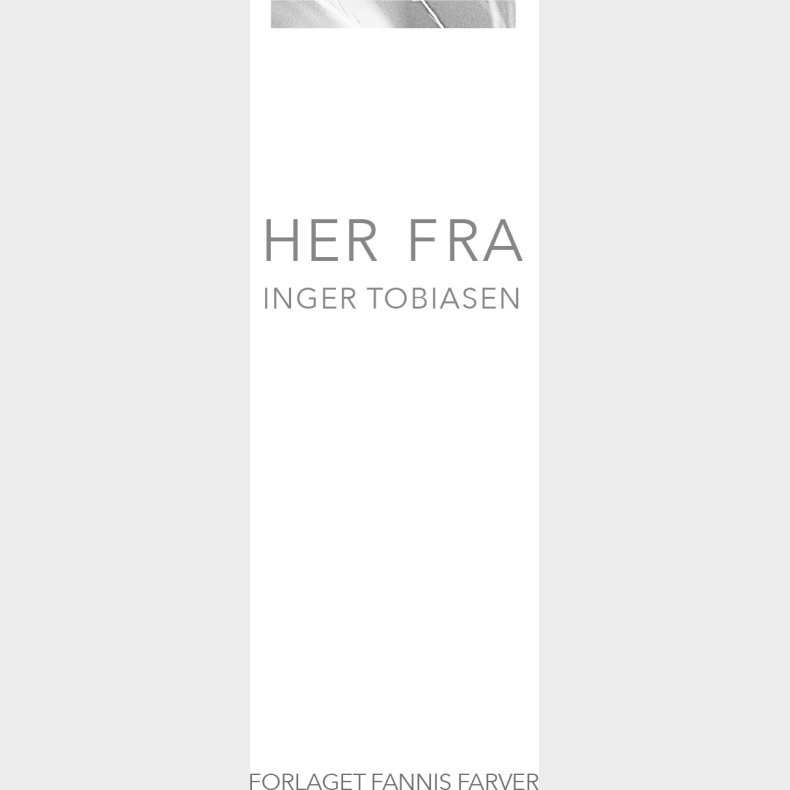 Her Fra - Inger Tobiasen - Bog