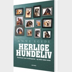Herlige Hundeliv - Anne Egede - Bog