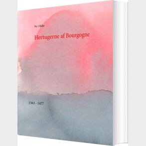 Hertugerne Af Bourgogne - Per Ullidtz - Bog