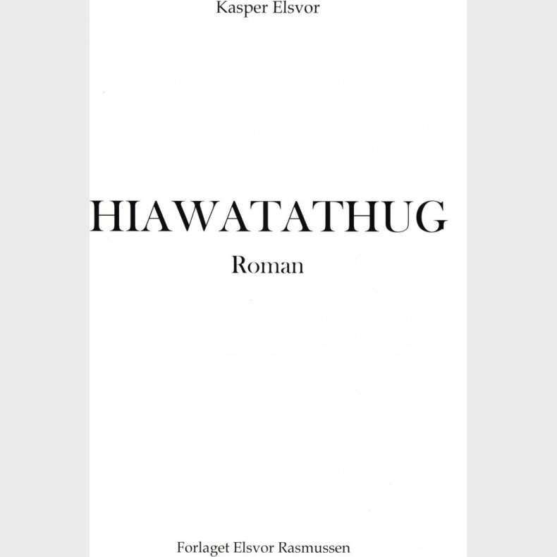 Hiawatathug - Kasper Elsvor - Bog