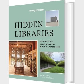 Hidden Libraries: The World's Most Unusual Book Depositories - Lonely Planet  - English book