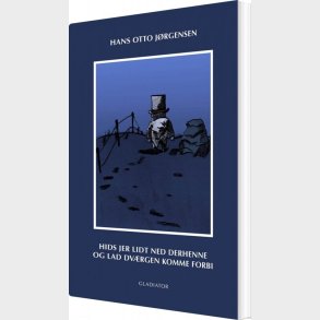 Hids Jer Lidt Ned Derhenne Og Lad Dv�rgen Komme Forbi - Hans Otto J�rgensen - Bog