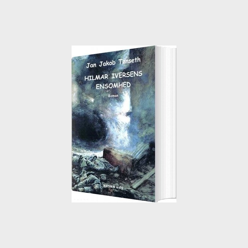 Hilmar Iversens Ensomhed - Jan Jakob T�nseth - Bog