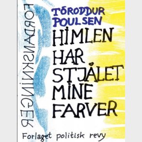 Himlen Har Stj�let Mine Farver - T�roddur Poulsen - Bog