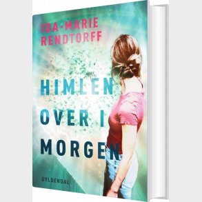 Himlen Over I Morgen - Ida-marie Rendtorff - Bog