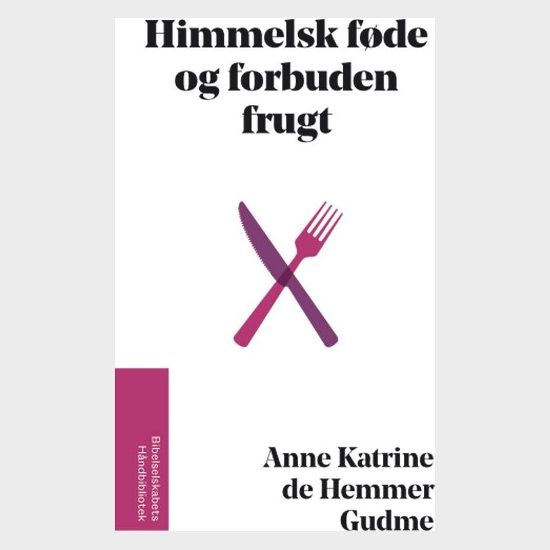 Himmelsk F�de Og Forbuden Frugt - Anne Katrine De Hemmer Gudme - Bog