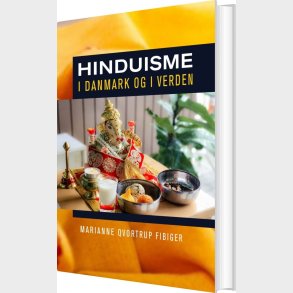 Hinduisme I Danmark Og I Verden - Marianne Qvortrup Fibiger - Bog