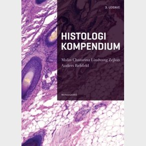Histologi Kompendium - Anders Rehfeld - Bog