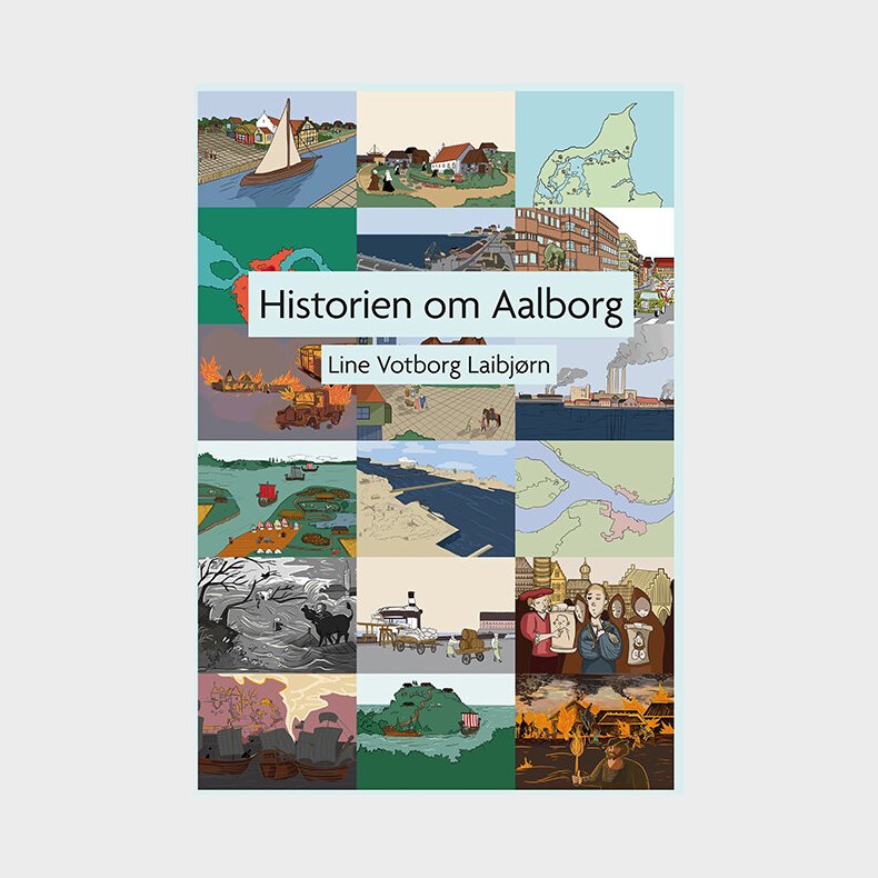 Historien Om Aalborg - Line Votborg Laibjrn - Bog