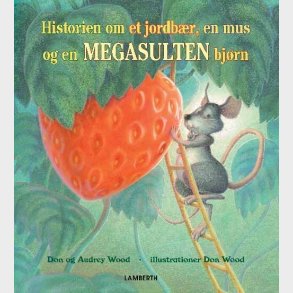 Historien Om Et Jordb�r, En Mus Og En Megasulten Bj�rn - Don - Bog