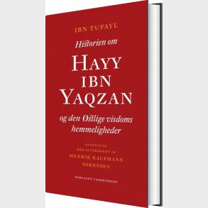 Historien Om Hayy Ibn Yaqzan Og Den stlige Visdoms Hemmeligheder - Ibn Tufayl - Bog
