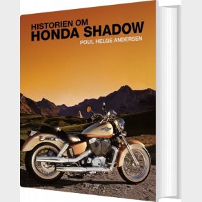 Historien Om Honda Shadow - Poul Helge Andersen - Bog