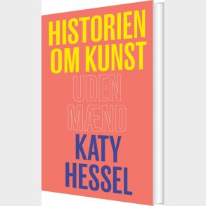 Historien Om Kunst Uden M�nd - Katy Hessel - Bog
