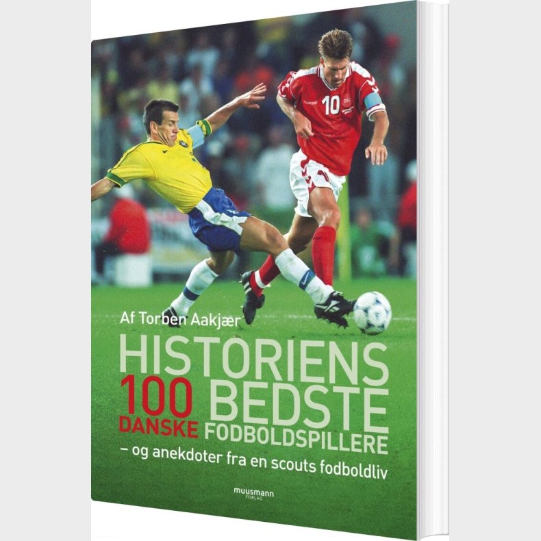 Historiens 100 Bedste Danske Fodboldspillere - Torben Aakj�r - Bog