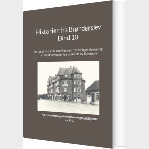 Historier Fra Br�nderslev - Bind 10 - Jens Otto Madsen - Bog