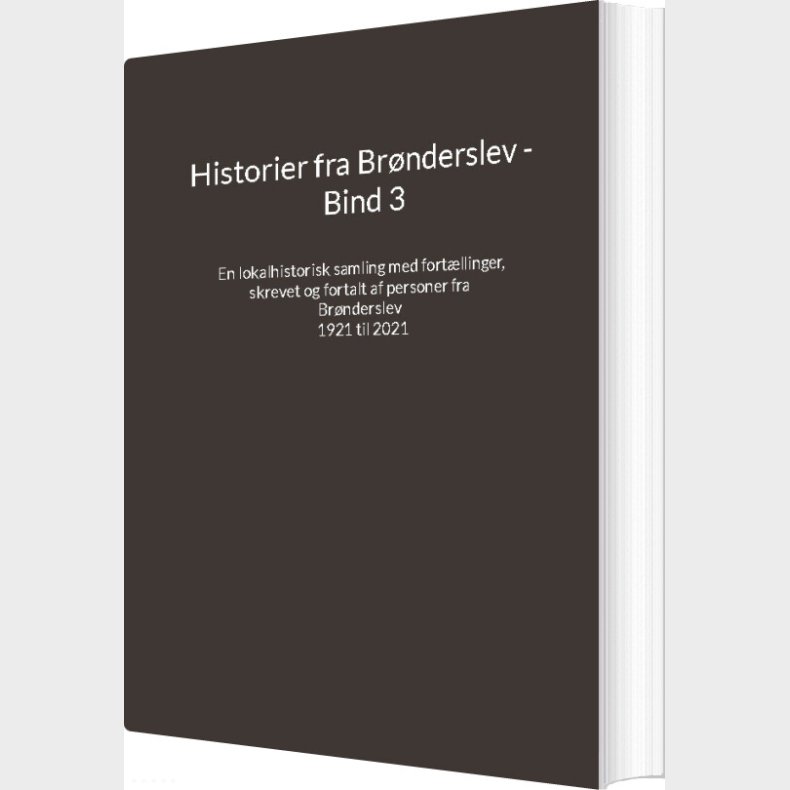 Historier Fra Br�nderslev - Bind 3 - Jens Otto Madsen - Bog