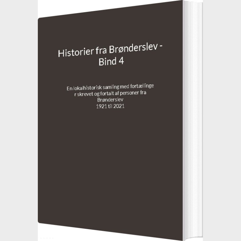 Historier Fra Br�nderslev - Bind 4 - Jens Otto Madsen - Bog