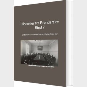 Historier Fra Br�nderslev - Bind 7 - Jens Otto Madsen - Bog