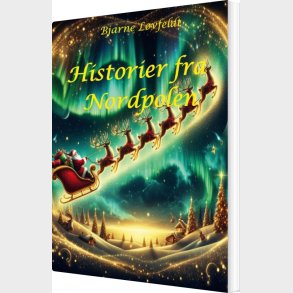 Historier Fra Nordpolen - Bjarne L�vfeldt - Bog