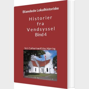 Historier Fra Vendsyssel - Bind 4 - Jens Otto Madsen - Bog