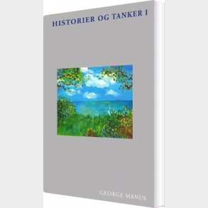 Historier Og Tanker I - George Manus - Norsk Bog