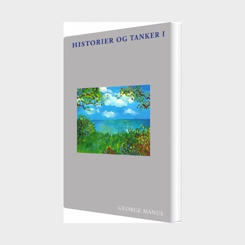 Historier Og Tanker I - George Manus - Norsk Bog