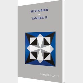 Historier Og Tanker Ii - George Manus - Bog