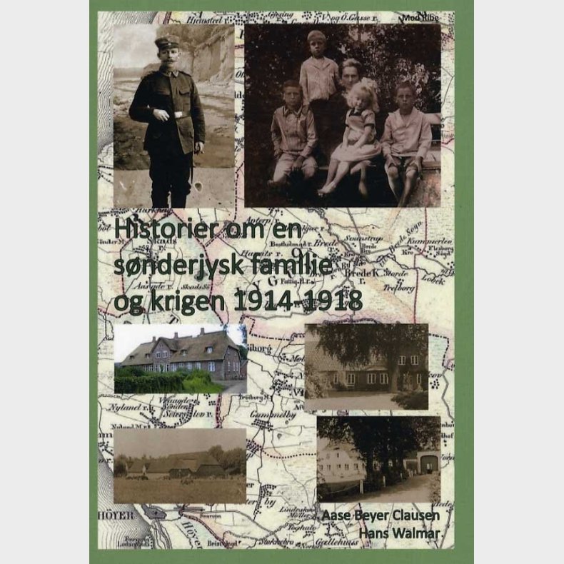 Historier Om En S�nderjysk Familie Og Krigen 1914-1918 - Aase Beyer Clausen - Bog