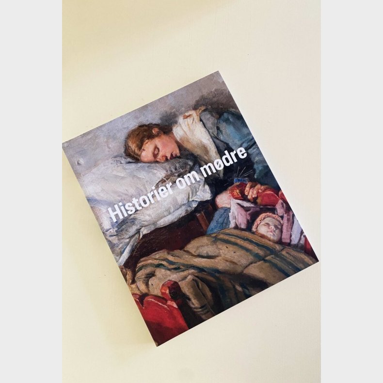 Historier Om M�dre - Anne Lie Stokbro - Bog