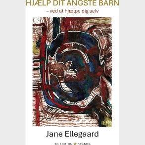 Hj�lp Dit Angste Barn - Jane Ellegaard - Bog