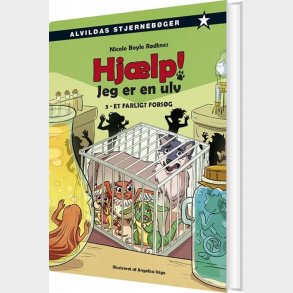 Hj�lp! Jeg Er En Ulv 3: Et Farligt Fors�g - Nicole Boyle R�dtnes - Bog