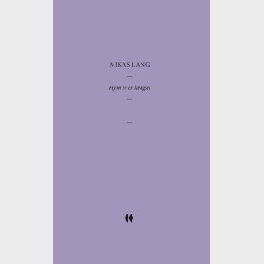 Hjem Er En L�ngsel - Mikas Lang - Bog