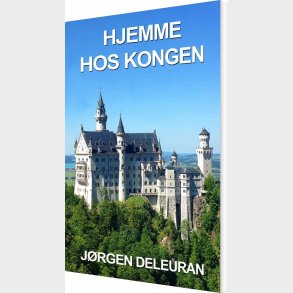Hjemme Hos Kongen - J�rgen Deleuran - Bog