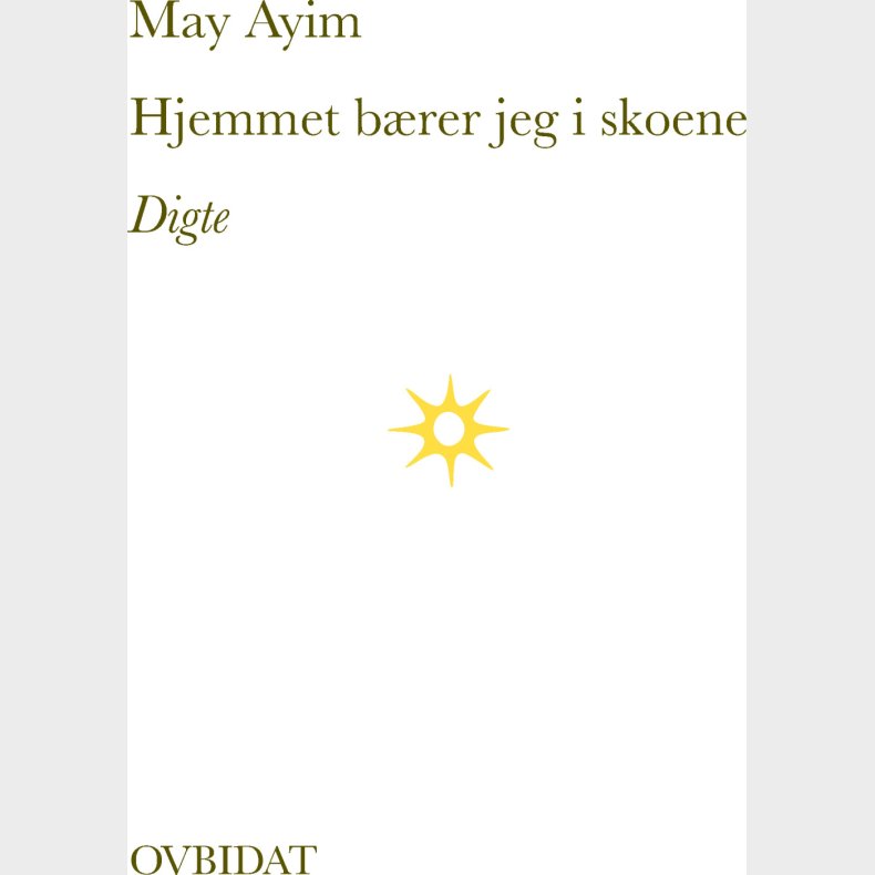 Hjemmet B�rer Jeg I Skoene - May Ayim - Bog