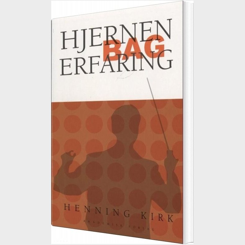 Hjernen Bag Erfaring - Henning Kirk - Bog