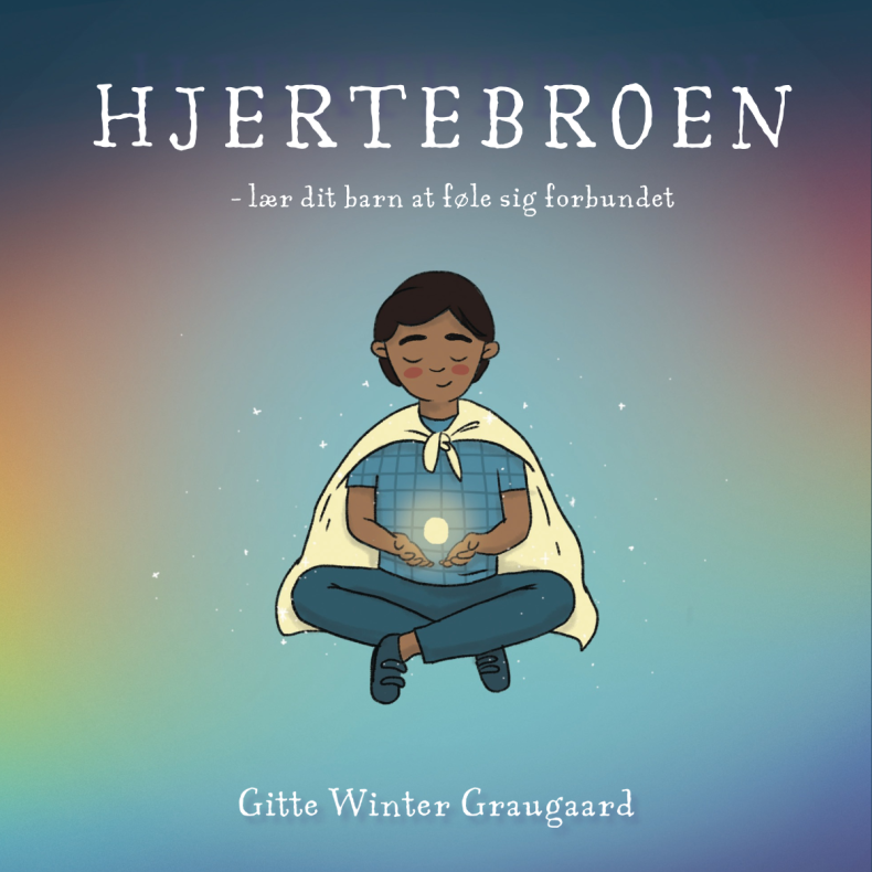 Hjertebroen - l�r dit barn at f�le sig forbundet