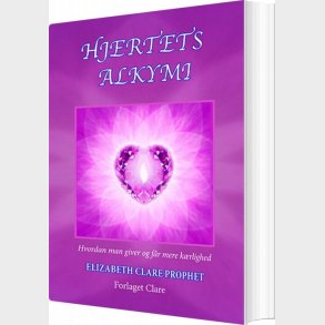 Hjertets Alkymi - Elizabeth Clare Prophet - Bog