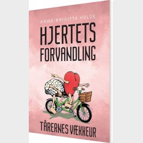 Hjertets Forvandling - T�rernes V�kkeur - Anne Brigitta Holde - Bog
