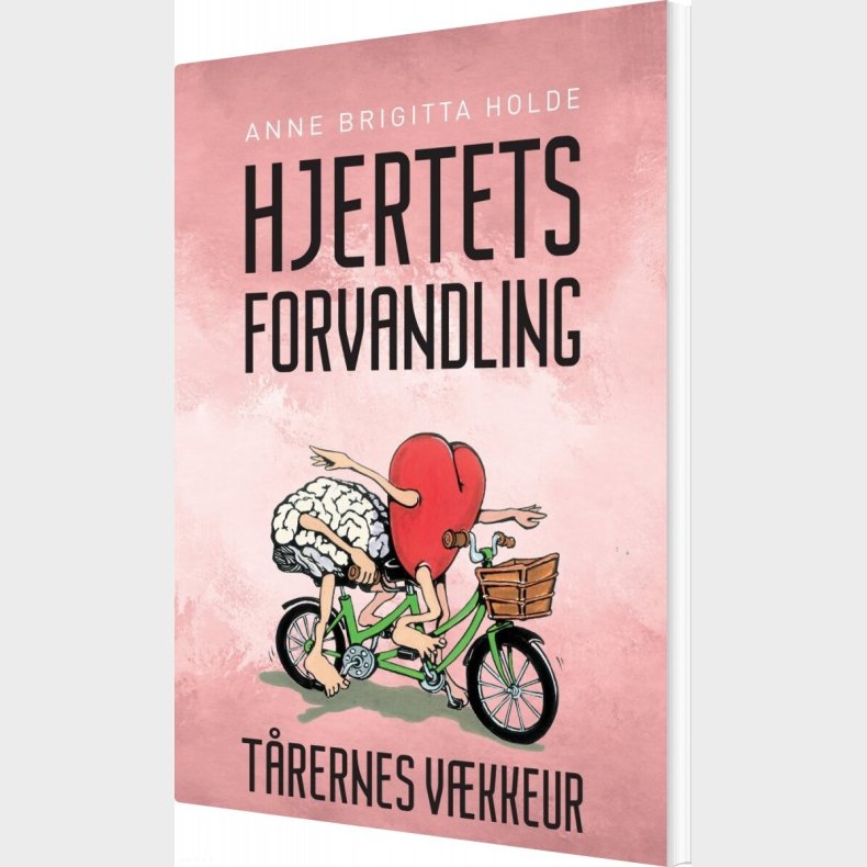 Hjertets Forvandling - T�rernes V�kkeur - Anne Brigitta Holde - Bog