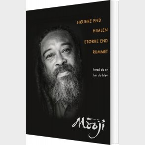 H�jere End Himlen, St�rre End Rummet - Mooji - Bog