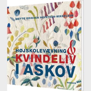 H�jskolev�vning Og Kvindeliv I Askov - Mette Eriksen Havsteen-mikkelsen - Bog