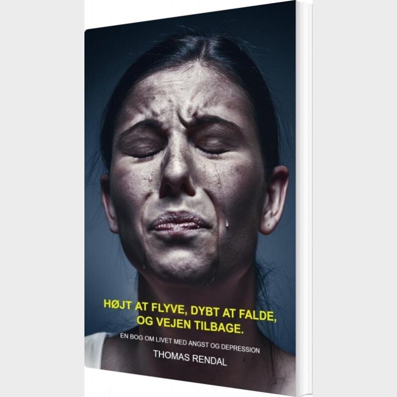 H�jt At Flyve, Dybt At Falde, Og Vejen Tilbage - Thomas Rendal - Bog